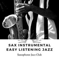 Saxophone Jazz Club - Sax Instrumental, Easy Listening Jazz