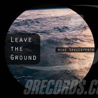 Mike Spaccavento - Leave the Ground