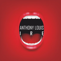 Anthony Louis - Ire
