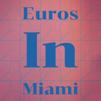Various Artists - Euros in Miami (Explicit)