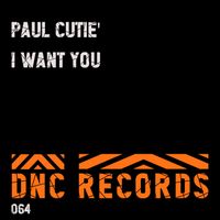 Paul Cutiè - I Want You