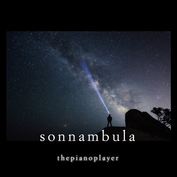 ThePianoPlayer - Sonnambula