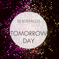 DJ Sostacos - Tomorrow Day