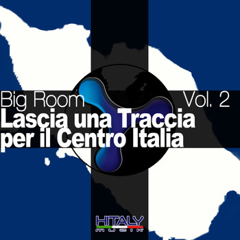 Black Hill, Cristiano Cento, Tommy Done - Big Room Vol. 2- Lascia Una Traccia Per Il Centro Italia
