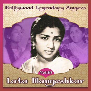 Lata Mangeshkar - Bollywood Legendary Singers, Lata Mangeshkar, Vol. 19