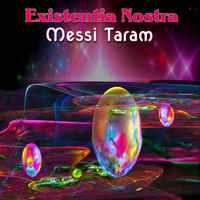 Existentia Nostra - Messi Taram