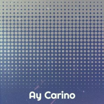Various Artists - Ay Carino