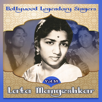 Lata Mangeshkar - Bollywood Legendary Singers, Lata Mangeshkar, Vol. 18