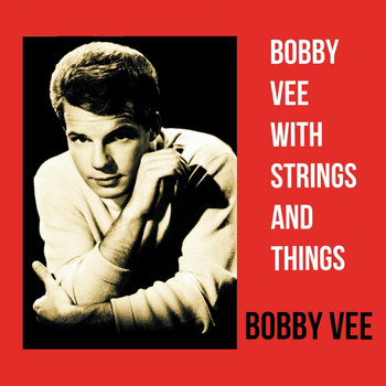 Bobby Vee - Bobby Vee with Strings and Things