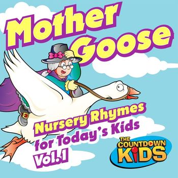 The Countdown Kids - Mother Goose Nursery Rhymes for Today's Kids, Vol. 1