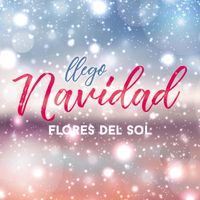 Flores Del Sol - Llego Navidad