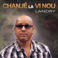 Landry - Chanjé la vi nou