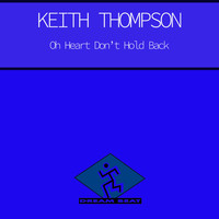 Keith Thompson - Oh Heart Don't Hold Back