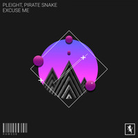 Pleight, Pirate Snake - Excuse Me