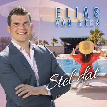 Elias van Hees - Stel Dat
