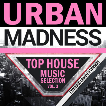 Various Artists - Urban Madness Top House Music Selection Vol 3