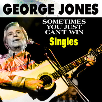 George Jones - George Jones Singles (Sometimes You Just Can't Win)