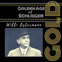 Willi Ostermann - Golden Age of Schlager