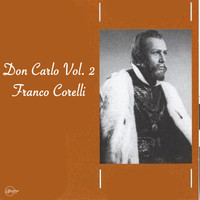 Franco Corelli - Don carlo Vol. 2