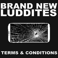 Brand New Luddites - Terms & Conditions