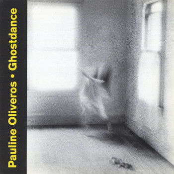 Pauline Oliveros, David Gamper & Julie Lyon Rose - Ghostdance