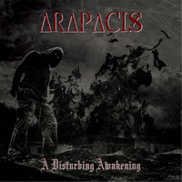 Arapacis - A Disturbing Awakening