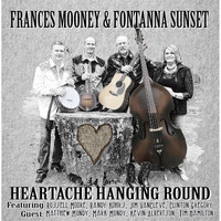 Frances Mooney & Fontanna Sunset - Heartache Hanging Round