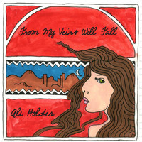 Ali Holder - From My Veins Will Fall