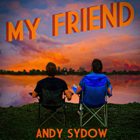 Andy Sydow - My Friend