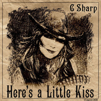 C Sharp - Here's a Little Kiss