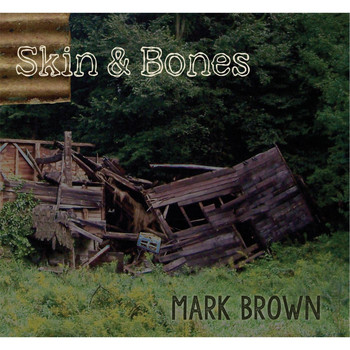 Mark Brown - Skin and Bones