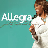 Allegra - Just to Praise and Worship You