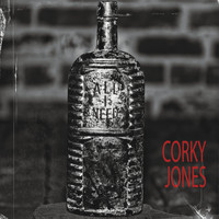 Corky Jones - All I Need