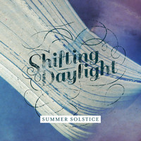 Shifting Daylight - Summer Solstice
