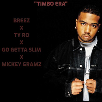 BREEZ featuring Mickey Gramz, Go Getta Slim and TY RO - TIMBO ERA (Explicit)
