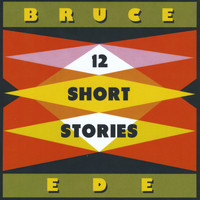 Bruce Ede - 12 Short Stories