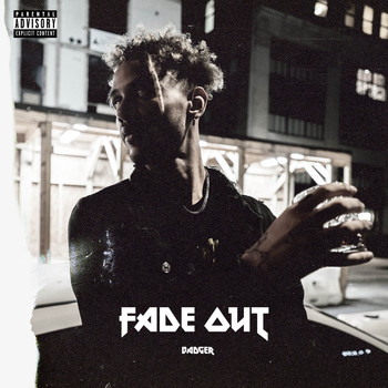 Badger - Fade Out (Explicit)