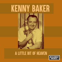 Kenny Baker - A Little Bit Of Heaven