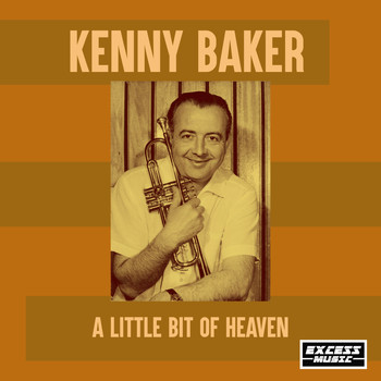 Kenny Baker - A Little Bit Of Heaven