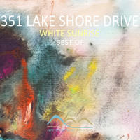 351 Lake Shore Drive - White Sunrise (Best Of)