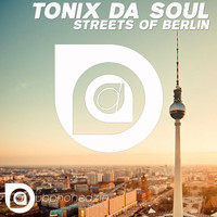 Tonix Da Soul - Streets of Berlin