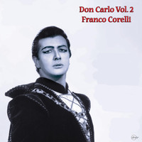 Franco Corelli - Don Carlo Vol. 2