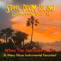 Steel Drum Island - Steel Drum Island Collection, Vol. 16: When the Sun Goes Down