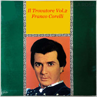 Franco Corelli - Il Trovatore Vol. 2