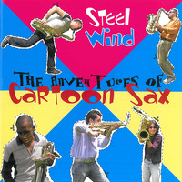 Steel Wind - The Adventures of Cartoon Sax