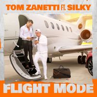 Tom Zanetti - Flight Mode (feat. Silky) (Explicit)