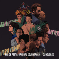 DJ Dolores - FIM DE FESTA: ORIGINAL SOUNDTRACK (Explicit)