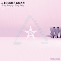 Jacques Guzzi - Stay Hungry, Stay Silly