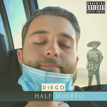 Diego - Half Muerto (Explicit)