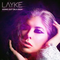 Layke - Going Out On a High